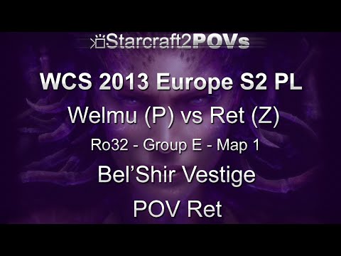 SC2 HotS - WCS 2013 EU S2 PL - Welmu vs Ret - Ro32 Group E - Map 1 - Bel'Shir Vestige - Ret