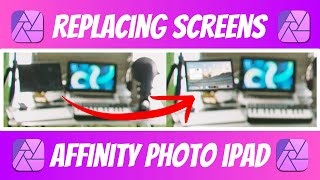 How to Replace Screens using Affinity Photo for iPad
