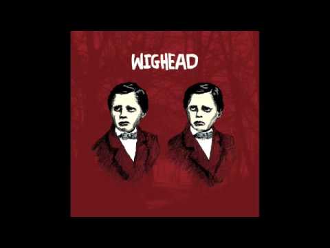 Wighead - Bad Idea