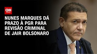 Vídeo: Trama golpista: Nunes Marques dá prazo à PGR para revisão criminal de Bolsonaro | CNN 360°