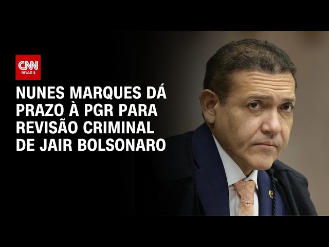 Trama golpista: Nunes Marques dá prazo à PGR para revisão criminal de Bolsonaro | CNN 360°