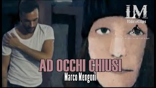 AD OCCHI CHIUSI Marco Mengoni