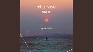 Till You Mad