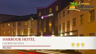 Harbour Hotel - Galway Hotels, Ireland
