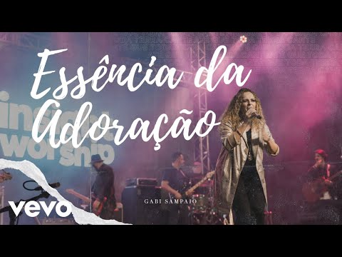 Gabi Sampaio - Essência da Adoração (The Heart of Worship)