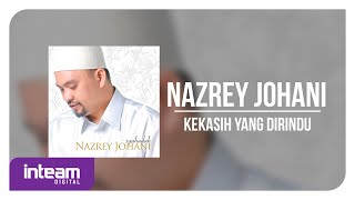 Download lagu NAZREY JOHANI • Kekasih Yang Dirindu (Video Lirik) mp3
