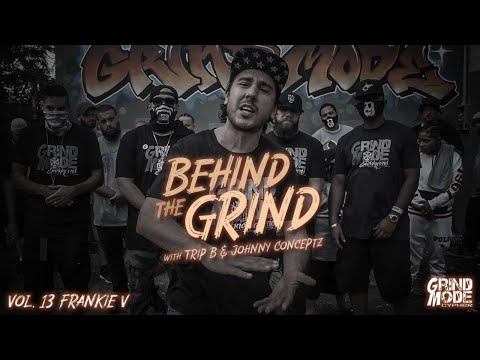 Grind Mode Cypher - Behind the Grind Vol. 13 - Frankie V