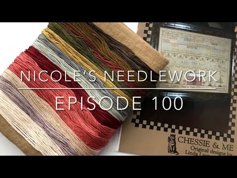 Nicole’s Needlework: Episode 100 - Quilting and a Little Bit of Stitching