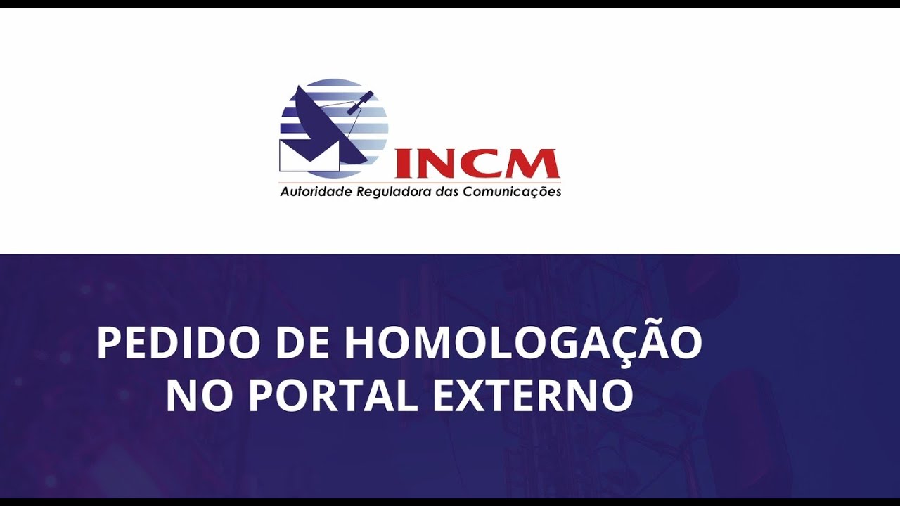 Como fazer Homologação de Equipamentos de Radiocomunicações e Telecomunicações no INCM