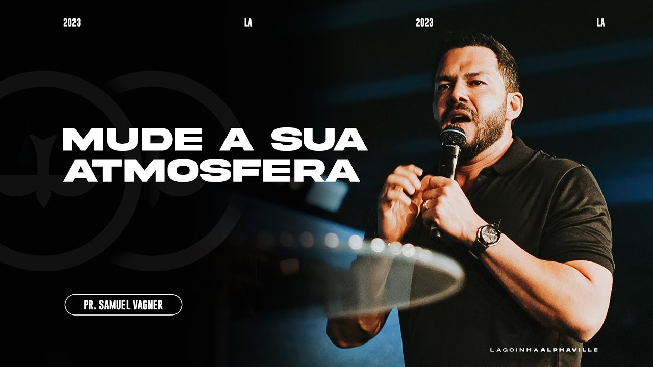 PR SAMUEL VAGNER | MUDE A SUA ATMOSFERA | LAGOINHA ALPHAVILLE