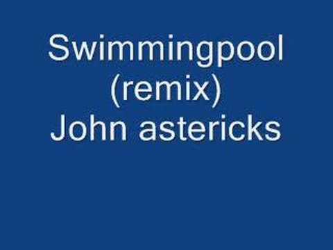 swimmingpool (remix) - john astericks