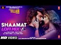 Shaamat (LoFi Mix) DJ Amit Shah | Ek Villain Returns | John, Disha, Arjun, Tara | Ankit, Prince