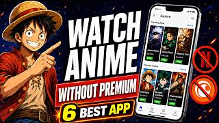 6 Best Apps To Watch Anime ❌ (WITHOUT PREMIUM)