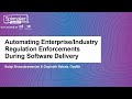 Automating Enterprise Industry Regulation Enforcements During Software Delivery Balaji Gopinath