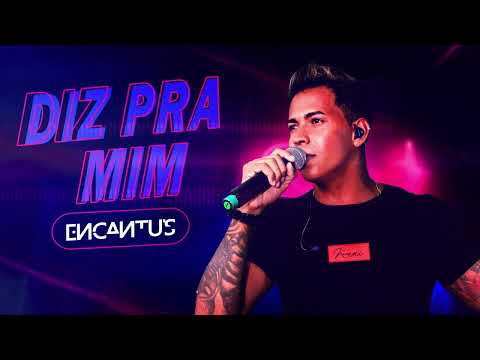 Diz Pra Mim - Banda Encantu´s