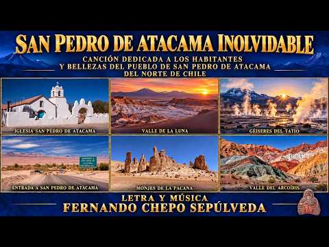SAN PEDRO DE ATACAMA INOLVIDABLE Fernando  Chepo Sepúlveda