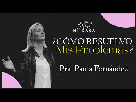 ¿Cómo resuelvo mis problemas | Pra. Paula Fernández | Domingo 11 hs