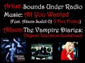Sounds Under Radio - All You Wanted (Feat. Alison Sudol of A Fine Frenzy)