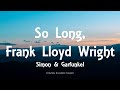Simon & Garfunkel - So Long, Frank Lloyd Wright (Lyrics)