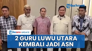 2 Guru Luwu Utara Kembali Jadi ASN seusai Direhabilitasi Prabowo: Surat Pemecatan Harus Dicabut