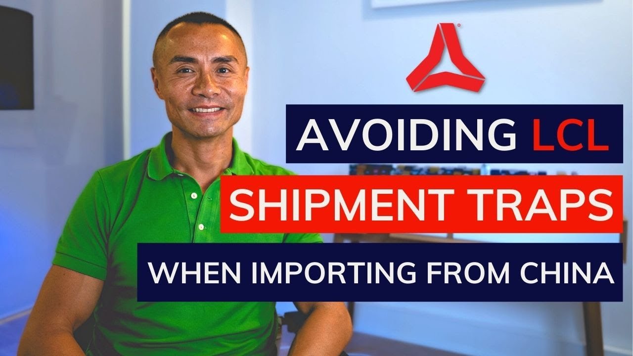 How To Avoid LCL Shipment Traps When Importing from China