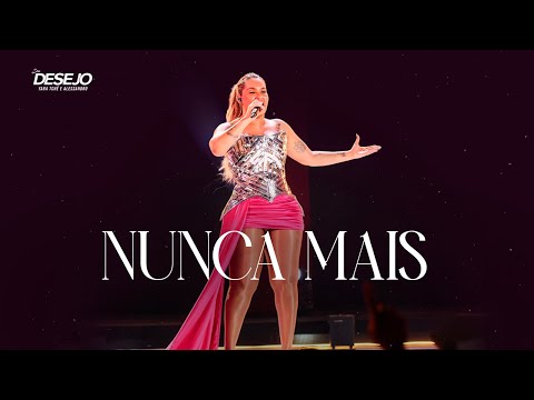Seu Desejo - Nunca Mais (Ao Vivo) | DVD Nosso Tempo é Agora