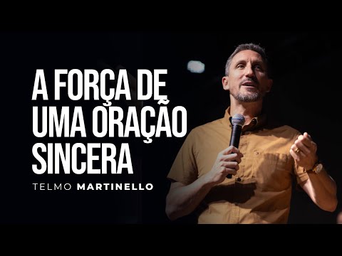 Quando oramos com sinceridade, tocamos o céu | Pr Telmo Martinello