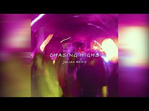 Chasing Highs - Julian Remix