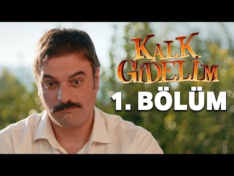 Kalk Gidelim 1. Bölüm