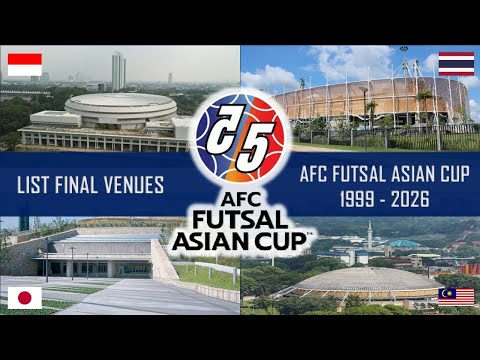 Every AFC Futsal Asian Cup Final Venue From 1999 to 2026