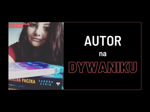 🎥 Autor na DYWANIKU - Sandra Czoik🎙