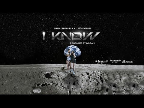I Know - Skandoe Ft. A.N.T Of Drench Mob (Official Music Video)