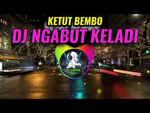 DJ NGABUT KELADI KETUT BIMBO VERSI REMIX ENAK.!