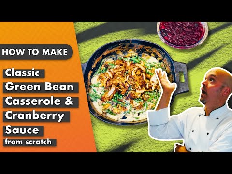 How To Make Classic Green Bean Casserole & Cranberry Sauce from scratch