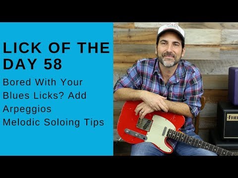 Lick Of The Day 58 - Bored With Your Playing - Add Arpeggios - Guitar Lesson - Melodic Soloing Tips