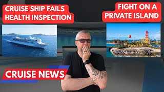 Cruise Ship fails CDC inspection! A large fight on a cruise line private island! Cruise News 8-7-25