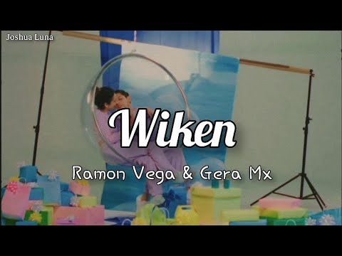 Wiken - Ramón Vega, Gera Mx (Letra)