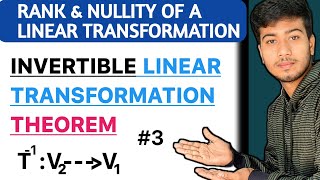 Invertible Linear Transformation Theorem | Rank & Nullity of a Linear Transformation