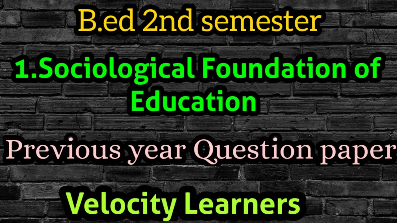 Watch video B.ed 2nd semester |sociological foundation of education| question paper Now B.ed 2nd semester |sociological foundation of education| question paper