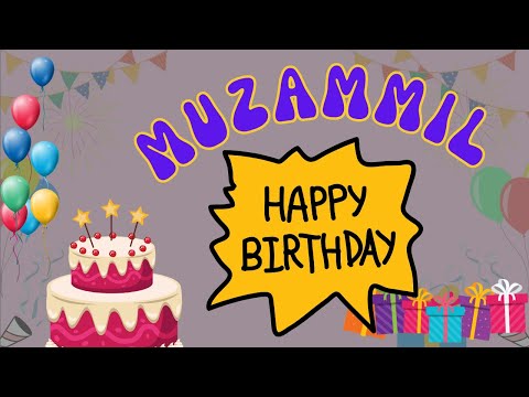 Happy Birthday Muzammil, Birthday of Muzamil, Best Birthday Wishes
