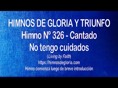 Himnos de Gloria Nº 326 - No tengo cuidados