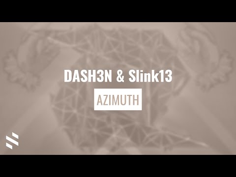 DASH3N & Slink13 - Azimuth