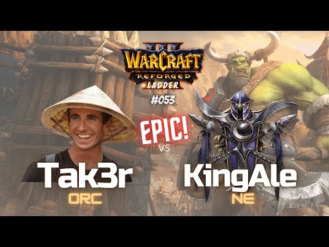 Warcraft 3 EPIC Laddergame - "Tak3r vs  KingAle" - ORC vs NE - #053