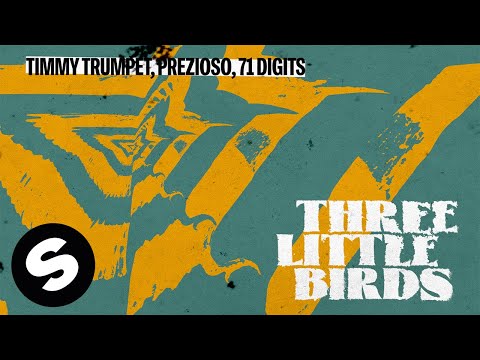 Timmy Trumpet, Prezioso, 71 Digits - Three Little Birds (Official Audio)