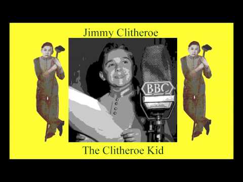 Jimmy Clitheroe. The Clitheroe Kid. Ours is a nice house ours is. Old Time Radio Show