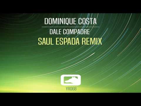 Dominique Costa - Dale Compadre (Saul Espada remix)