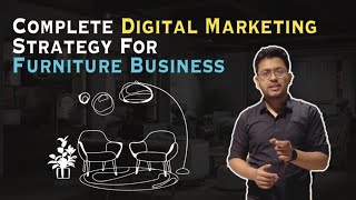 Complete Digital Marketing Strategy for Furniture Business | Furniture Marketing Strategy 2022