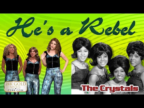 HE'S A REBEL - 24K Gold Music Shows - The Crystals HIT Song 60's Girl Group- Nostalgia Phil Spector