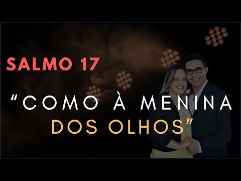 Psalm 17 Study: "As the apple of one's eye" (Bible Explained)