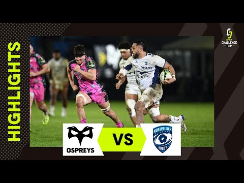A Battle of the Ages! | Ospreys v Montpellier HR | EPCR Challenge Cup Instant Highlights